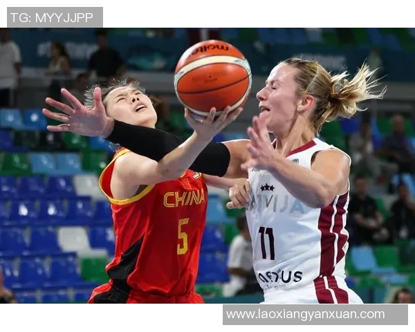 中国女篮对阵拉脱维亚精彩比赛录像回放全程回顾与分析